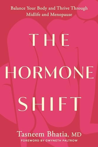 The Hormone Shift: Balance Your Body and Thrive Through Midlife and Menopause