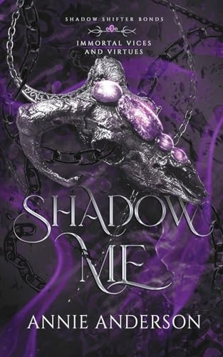 Shadow Me: A Gargoyle Shifter Romantasy (Immortal Vices and Virtues: Shadow Shifter Bonds)