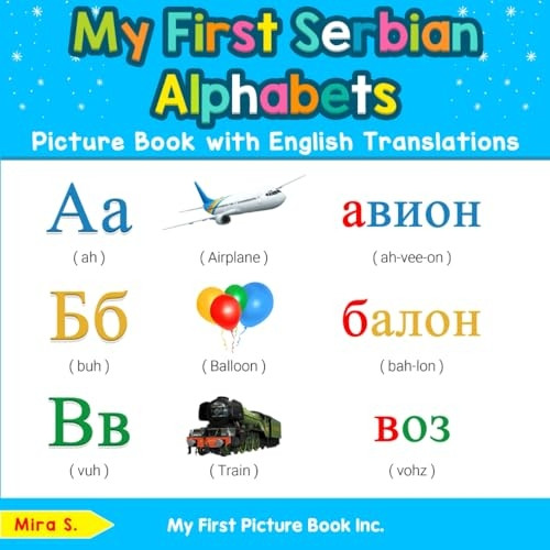 My First Serbian Alphabets Picture Book with English Translations