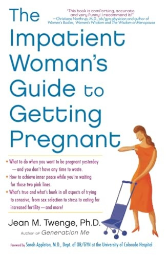 The Impatient Woman's Guide to Getting Pregnant