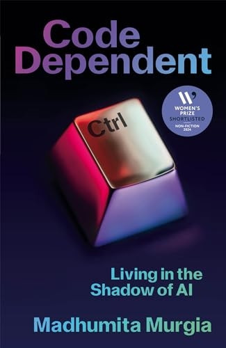 Code Dependent: Living in the Shadow of AI