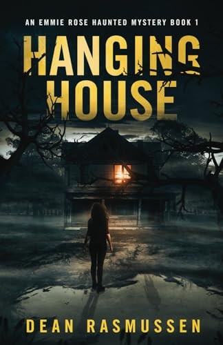 Hanging House: An Emmie  - Rose Haunted Mystery Book  - 1
