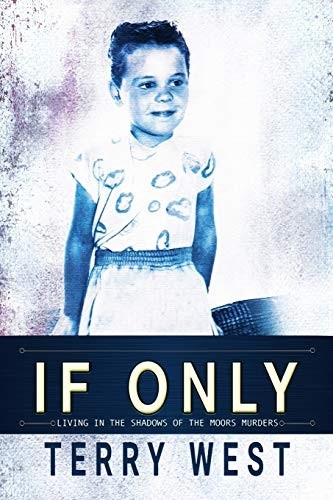 If Only: Living in the  - Shadows of the Moors  - Murders