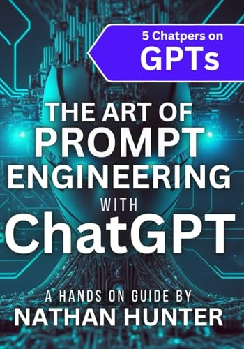 The Art of Prompt Engineering with chatGPT: A Hands-On Guide