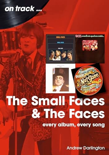 Small Faces and The Faces On Track: Every Album, Every Song