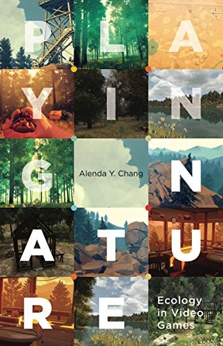 Playing Nature: Ecology in Video Games (Electronic Mediations)