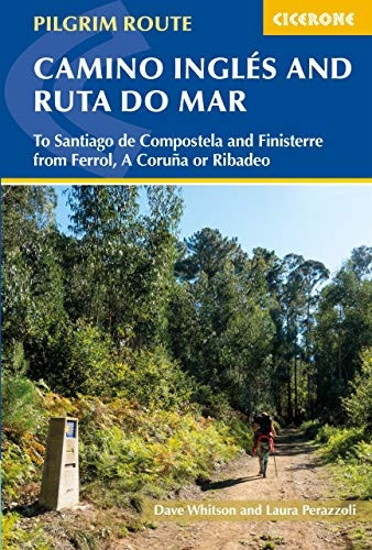 The Camino Ingles and Rutaa do Mar: To Santiago de Compostela and Finisterre from Ferrol, A Coruna or Ribadeo