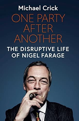 One Party After Another: The Life and Times of Nigel Farage