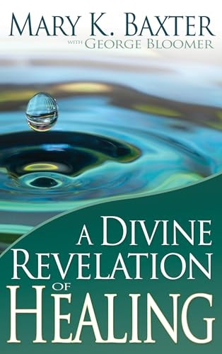 A Divine Revelation of Healing: You, Too, Can Receive Your Healing Today!