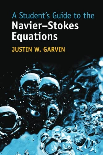 A Student's Guide to the Navier-Stokes Equations (Student's Guides)