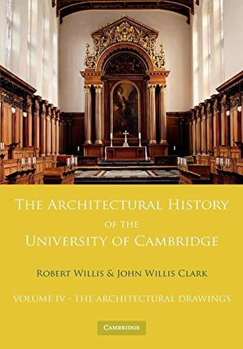 The Architectural History of the University of Cambridge and of the Colleges of Cambridge an...
