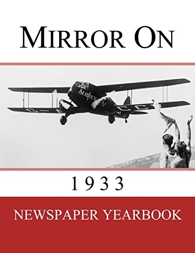 Mirror On 1933: Newspaper Yearbook containing 120 front pages from 1933 - Unique birthday gift / present idea. (Mirror on)