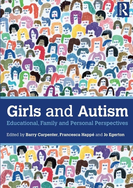 Girls and Autism: Educational, Family and Personal Perspectives