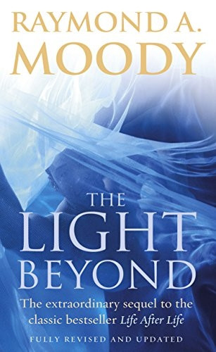The Light Beyond: The Extraordinary Sequel to the Classic Bestseller  Life After Life