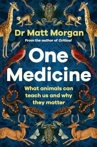 One Medicine: How understanding animals can save our lives
