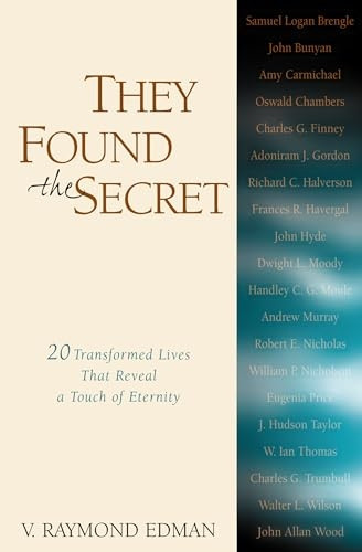 They Found the Secret: Twenty Lives That Reveal a Touch of Eternity (Clarion Classic): Twenty Lives That Reveal a Touch of Eternity (Clarion Classic)