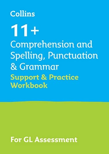 Collins 11+ - 11+ Comprehension and Spelling, Punctuation & Grammar Support and Practice Workbook: For the GL Assessment 2023 tests (Collins 11+)