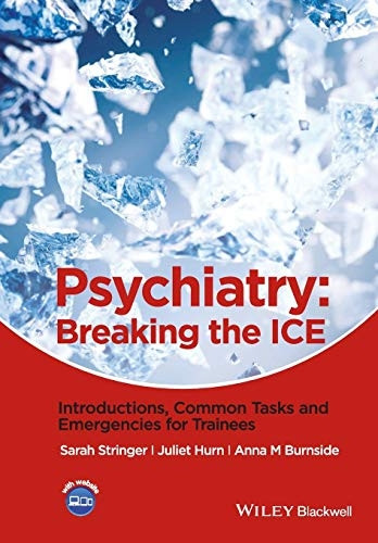 Psychiatry: Breaking the Ice Introductions, Common Tasks, Emergencies for Trainees
