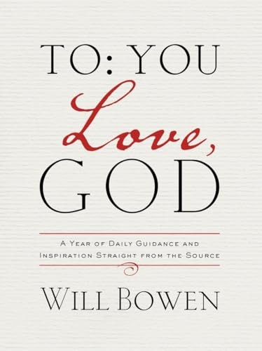 To You; Love, God: Day-By-Day Inspiration Straight from the Source