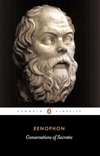 Conversations of Socrates:  Socrates' Defence , Memoirs of Socrates , The Dinner-Party , The Estate Manager  (Classics)