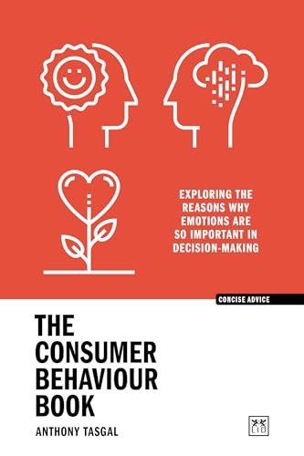 The Consumer Behaviour Book: Exploring the reasons why emotions are so important in decision-making