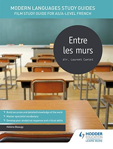 Modern Languages Study Guides: Entre les murs: Film Study Guide for AS/A-level French - Film and literature guides (Paperback)