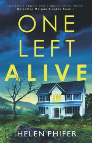 One Left Alive: A heart-stopping and gripping crime thriller