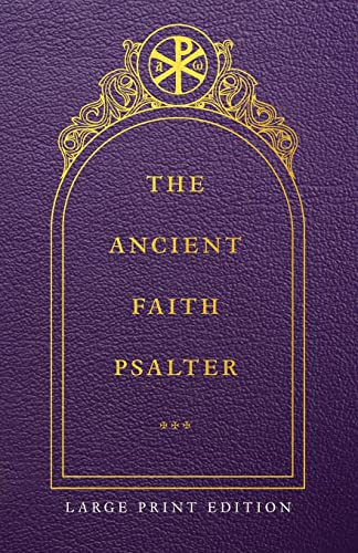 The Ancient Faith Psalter Large Print Edition