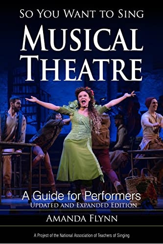 So You Want to Sing Musical Theatre: A Guide for Performers (So You Want to Sing)