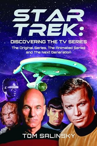 Star Trek: Discovering the TV Series: The Original Series, the Animated Series and the Next Generation