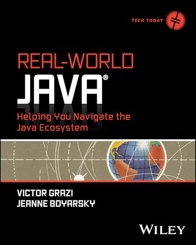 Real-World Java: Helping  You Navigate the Java  Ecosystem (Tech Today)