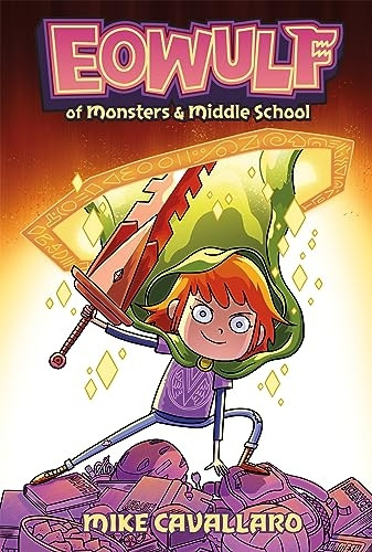 Eowulf: Of Monsters and Middle School: A Funny, Fantasy Graphic Novel Adventure