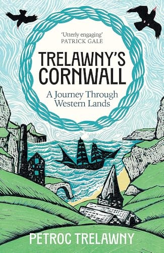Trelawny's Cornwall: A Journey through Western Lands