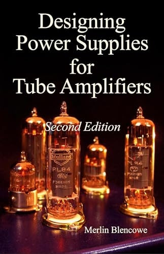 Designing Power Supplies for Valve Amplifiers, Second Edition