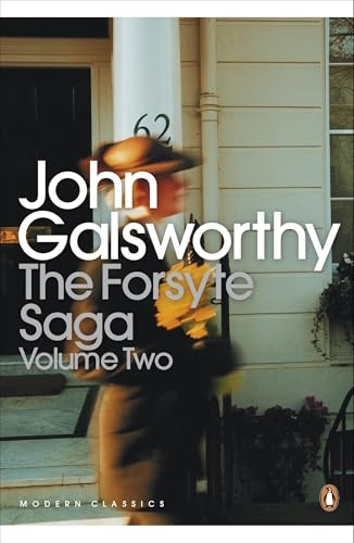 The Forsyte Saga: Volume II (Two) - The White Monkey/ The Silver Spoon/ Swan Song:  White Monkey ,  Silver Spoon ,  Swan Song  v. 2