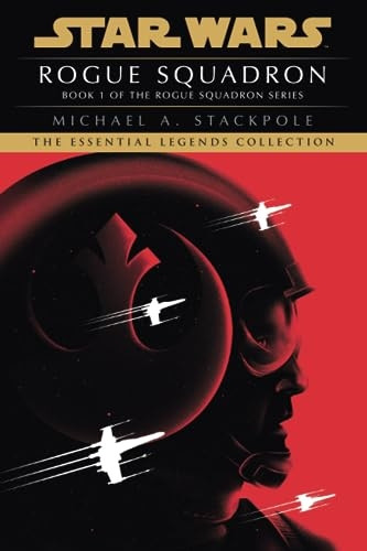 Rogue Squadron: Star Wars Legends (Rogue Squadron) (Star Wars: Rogue Squadron- Legends)
