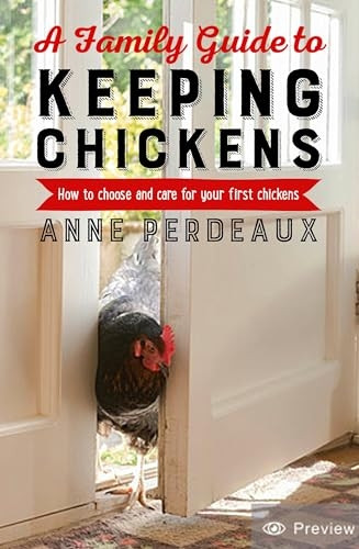 A Family Guide To Keeping Chickens, 2nd Edition