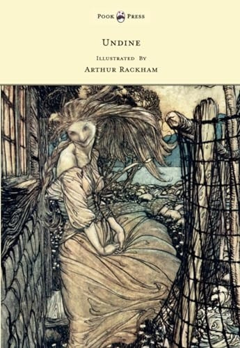 Undine  -  Illustrated by  - Arthur Rackham