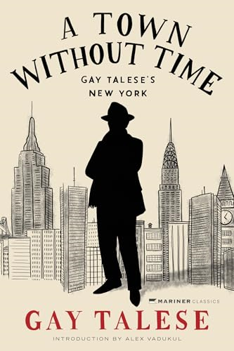 A Town Without Time: Gay  Talese's New York