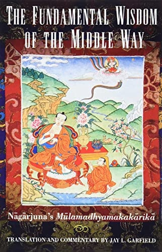 The Fundamental Wisdom of the Middle Way: Nagarjuna's  Mulamadhyamakakarika