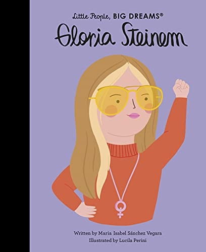 Gloria Steinem: Volume 76 (Little People, BIG DREAMS)