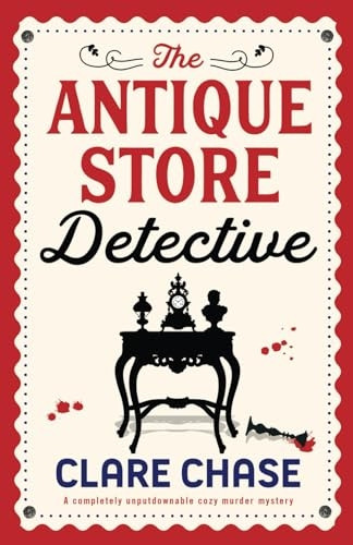 The Antique Store Detective: A completely unputdownable cozy murder mystery (Bella Winter Mystery A)