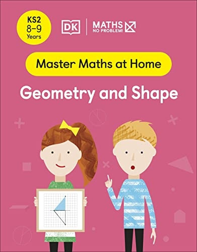 Maths - No Problem! Geometry and Shape, Ages 8-9 (Key Stage 2) (Master Maths At Home)