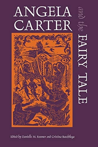 Angela Carter and the Fairy Tale (Marvels & Tales Special Issue)