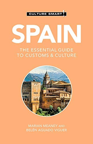 Spain - Culture Smart!: The Essential Guide to Customs & Culture (Culture Smart!)