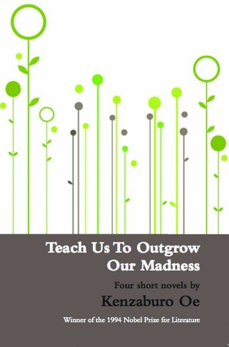 Teach Us to Outgrow Our Madness: Four Short Novels