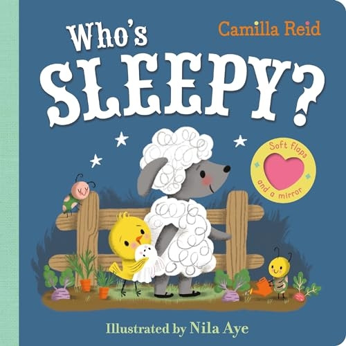 Who's Sleepy?: A felt flaps book with a mirror (Felt Flaps mirror book - Camilla Reid)