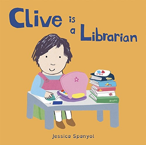 Clive is a Librarian (Clive's Jobs) [Board book]