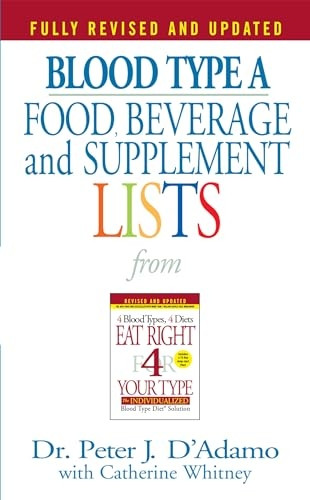 Blood Type  A  Food, Beverage and Supplemental Lists (Food, Beverage and Supplement)