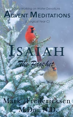 Advent Meditations (Liturgical Year C): Isaiah, the Prophet